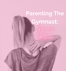parenting the gymnast injury edition