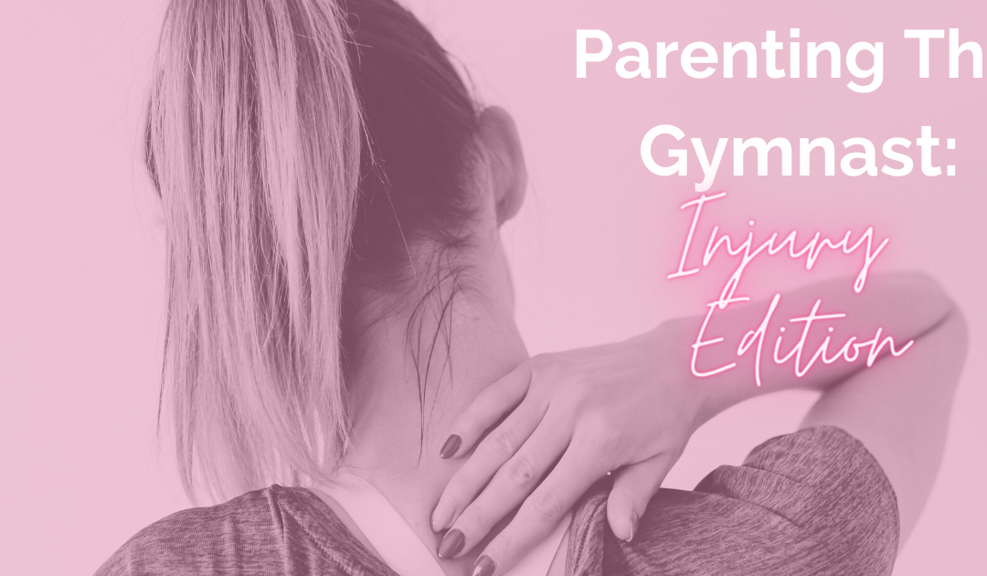 Parenting the Gymnast: Injury Edition