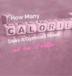 How Many Calories Does A Gymnast Need (and does it matter) (1)