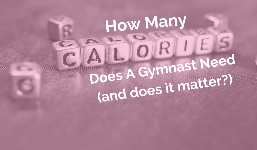 How many calories does a gymnast need (and does it matter?)