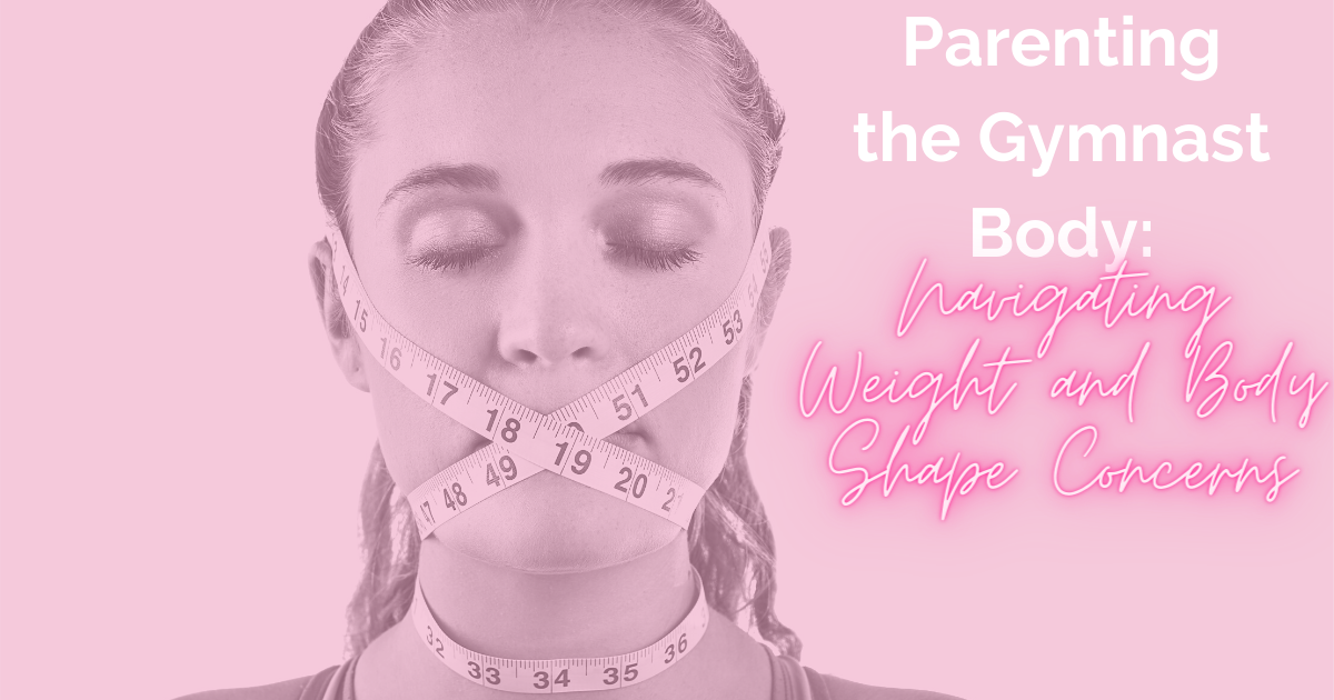 Parenting the Gymnast Body: Navigating Weight and Body Shape Concerns