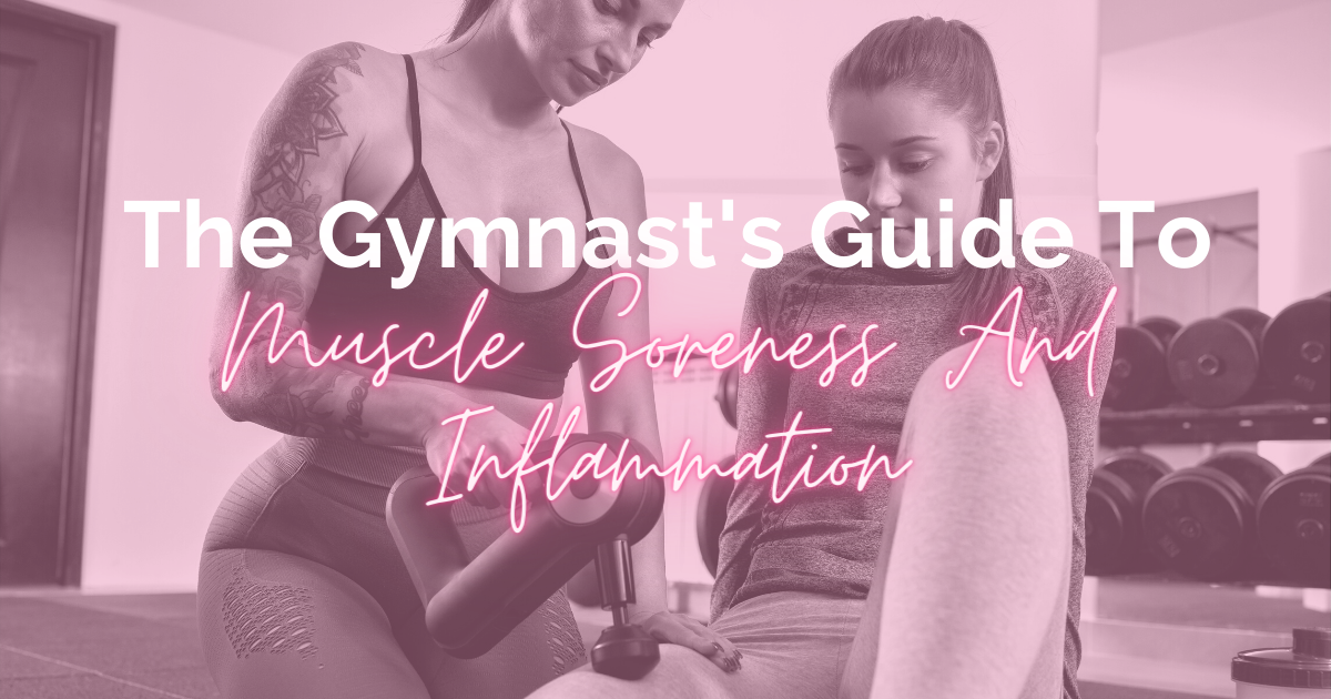 The Gymnast's Guide To Muscle soreness and inflammation