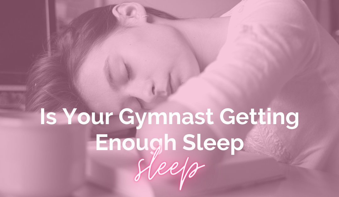 Is your gymnast getting enough sleep?