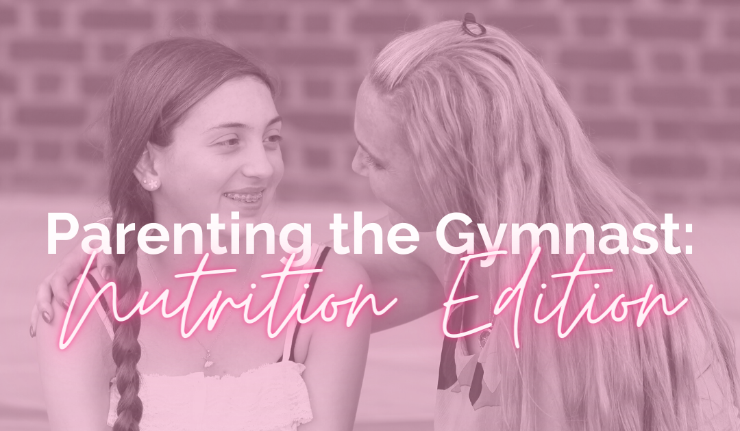 Parenting the Gymnast: Nutrition Edition
