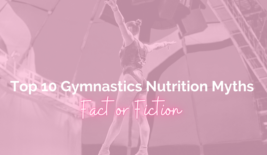 Top 10 Gymnastics Nutrition Myths