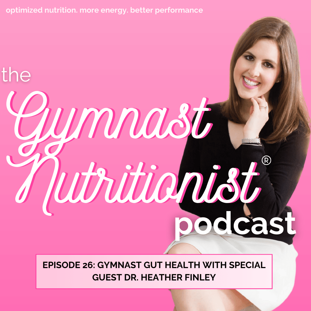 Episode 26 Gymnast Gut Health with Special Guest Dr. Heather Finley