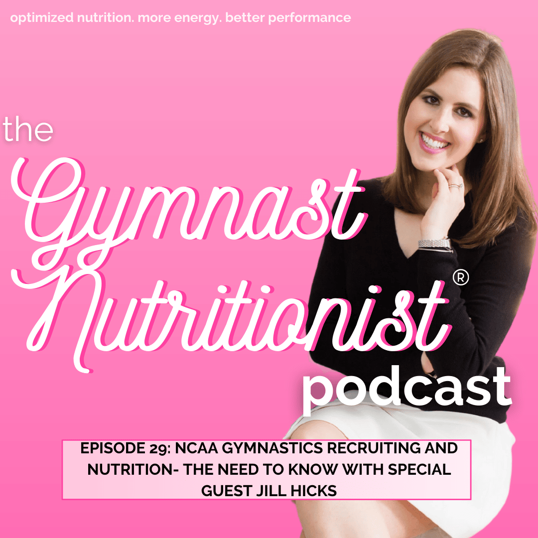 Episode 29 NCAA Gymnastics Recruiting and Nutrition- The Need to Know with Special Guest Jill Hicks
