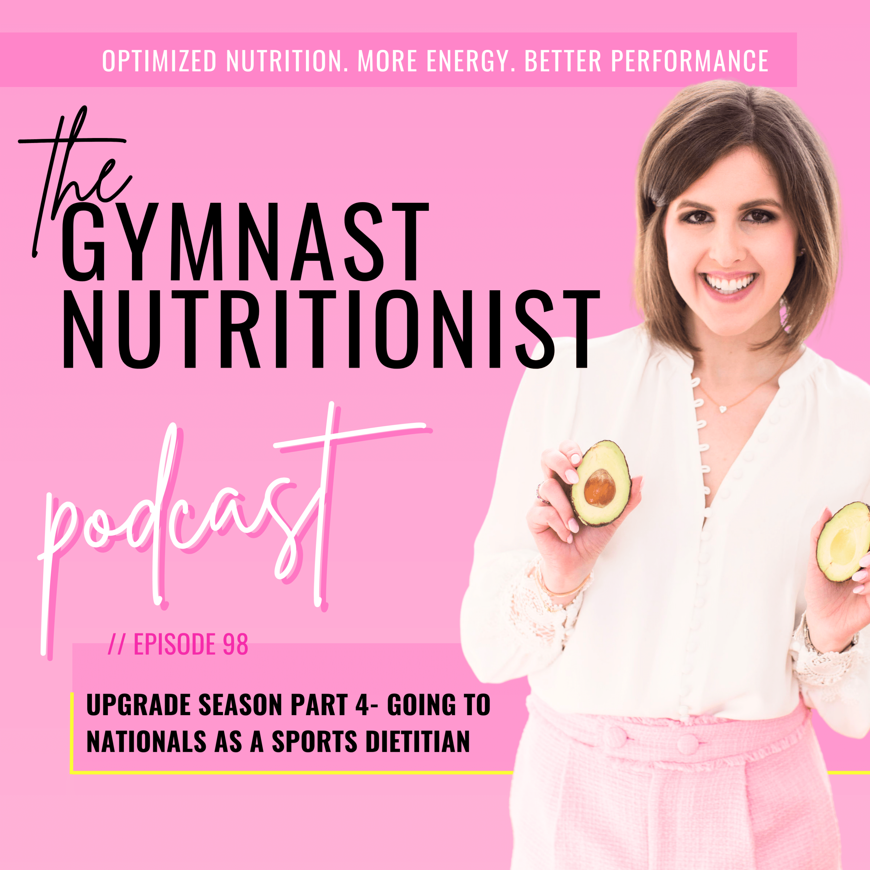 Episode 98: Upgrade Season Part 4- Going to Nationals as a Sports Dietitian