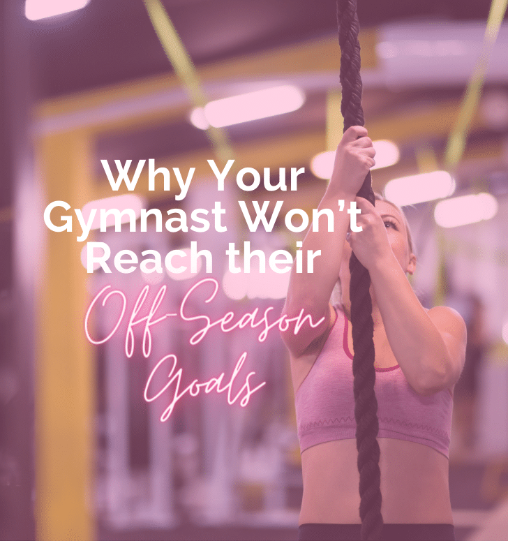 Why Your Gymnast Won't Reach their Off-Season Goals